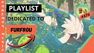 Playlist Pokemon Music Dedicated to Furfrou #676
