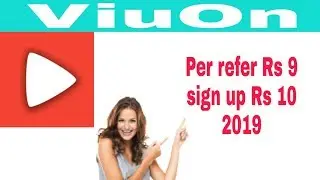 ViuOn Per refer Rs 9 sign up Rs 10 2019