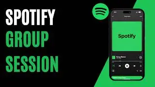 How To Use Spotify Group Session Feature