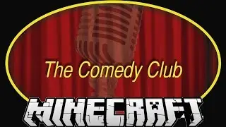 Minecraft Comedy Club!