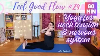 60 min Yoga for neck tension & nervous system | Feel Good Flow #29