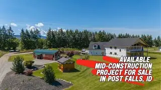Mid-Construction Gem on Nearly 5 Acres in Post Falls, ID | Space, Customization & Stunning Views