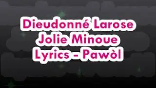 Dieudonn&eacute; Larose - Jolie Minoue Lyrics (Paw&ograve;l)