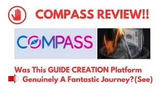 Compass Review- Was This GUIDE CREATION Platform Genuinely A Fantastic Journey? See?(Do not Use Yet)