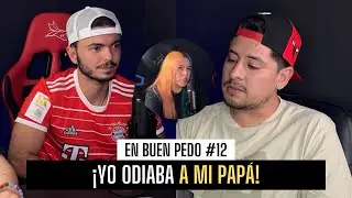 YO ODIABA A MI PAPÁ  FT: @PaquitoOficial / EnBuenPedo #12