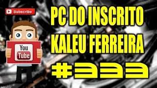 PC do inscrito Kal&eacute;u Ferreira #333