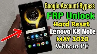 Lenovo K8 Note (XT1902-3) Hard Reset & Google FRP Lock Bypass MAY 2020 || Android 7 | 8 (Without PC)
