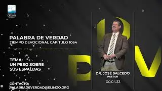 PALABRA DE VERDAD. CAP. 1064. - UN PESO SOBRE SUS ESPALDAS