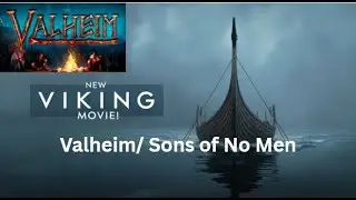 Valheim Movie / Sons of No Men Part 4