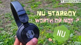 Nu Starboy Headphone Review | Nu Republic | By Geeky Chatur
