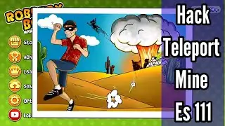 Robbery Bob HAck Teleport Mine Es 111 - Success Nguyen