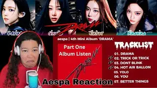 Aespa ALBUM LISTEN | &lsquo;Drama&rsquo; &mdash; The 4th mini album REACTION | Part One | Getting to Know Ep. 5