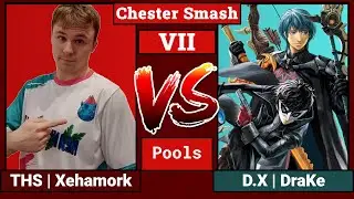 Chester Smash VII: Xehamork vs DraKe (Pools)