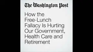How the Free-Lunch Fallacy Is Hurting Our Government, Health Care and Retirement Audiobook