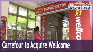Carrefour to acquire Wellcome and Jasons Market Place for NT$3.2 billion