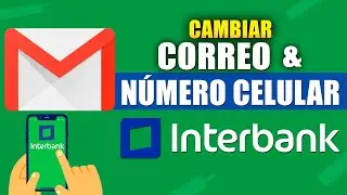 Como cambiar correo electrónico y número celular Interbank (Paso a paso)