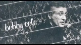 Bobby Cole - I'm Growing Old