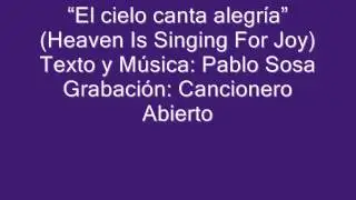 El cielo canta alegria - Heaven Is Singing For Joy