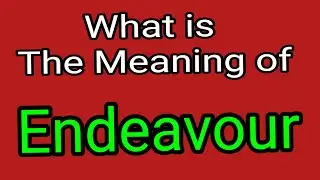 Endeavour | Meaning Of Endeavour | English Vocabulary
