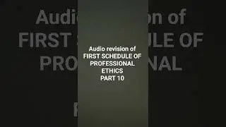QUICK AUDIO REVISION OF FIRST SCHEDULE OF PROFESSIONAL ETHICS PART 10| CA FINAL AUDIT REVISION| ICAI