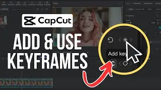 How To Easily Add Keyframes In CapCut PC