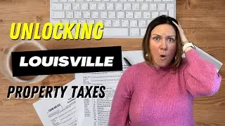 3 Essential Things To Know About Property Taxes In Louisville, KY