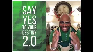 Say Yes To Your Destiny 2.0, A Conversation w/ D. E. Wilder