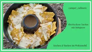 überbackene Nachos mit Bolognese | camper_culinaric | Kochen im Wohnmobil