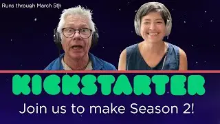 Join us to make Season 2! Support our KICKSTARTER campaign.