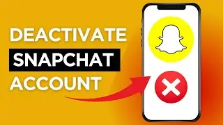How To Deactivate Your Snapchat Account | Delete Snapchat Account