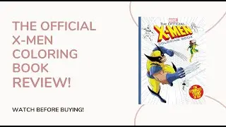 The Official X-Men Coloring Book Review | Marvel Fans Will Love This