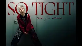 So Tight - CiHan ( feat. 4Wijang ) | Official Lyrics Video