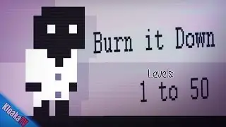Burn it Down - Complete Walkthrough - Level 1 to 50