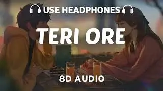 Teri Ore 8D Audio Song