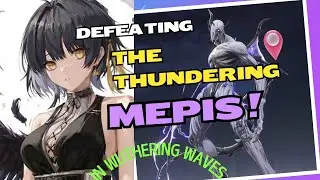 DEFEATED THE THUNDERING MEPIS IN WUTHERING WAVES ⚡️DEFEATED A BOSS