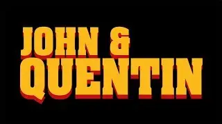 John & Quentin