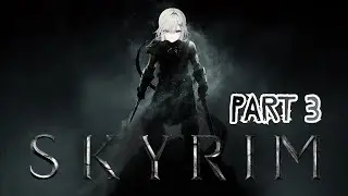 【SKYRIM】I used to be an adventurer like you...【Part 3】
