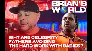 BRIAN&rsquo;S W🌎RLD 11.19.25 PART 4: Pusha T Sparked a Conversation We NEED to Have&hellip; FATHERHOOD