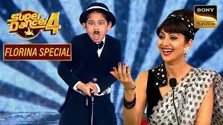 Charlie Chaplin बनकर Florina ने चुराया सबका दिल | Super Dancer 4 | Florina Special