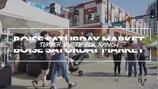 The Boise Saturday Market in Downtown Boise!