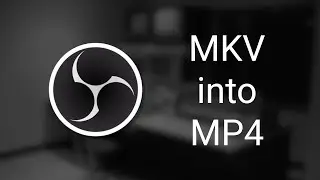 How to convert your MKV video file into a MP4 video file on OBS Studio | OBS tutorial