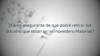 [Tutorial 10/13] &iquest;C&oacute;mo asegurarse de que puedo retirar mis #Bitcoin de mi monedero Material #BTC?