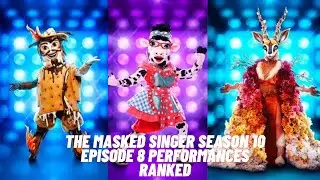 The Masked Singer Season 10 Episode 8 Performances Ranked