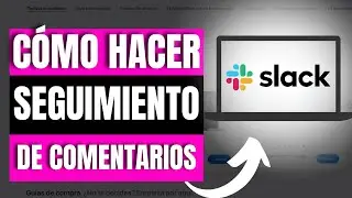 Como Hacer Un Seguimiento De Comentarios Feedback En Slack