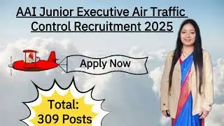 AAI Junior Executive Air Traffic Control Recruitment 2025