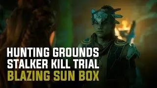 SPURFLINTS HUNTING GROUNDS [Stalker Kill Trial] - Blazing Sun Box Guide