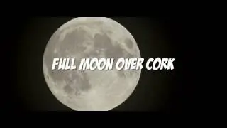 Full Moon over Cork City