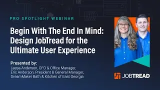 JobTread Pro Spotlight: Design JobTread for the Ultimate User Experience