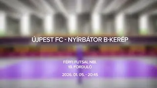 &Uacute;jpest FC - Ny&iacute;rb&aacute;tor B-Ker&eacute;p, F&eacute;rfi Futsal NBI., 19. fordul&oacute;