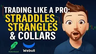 Trading Like a Pro: Straddles, Strangles & Collars on Robinhood/Webull